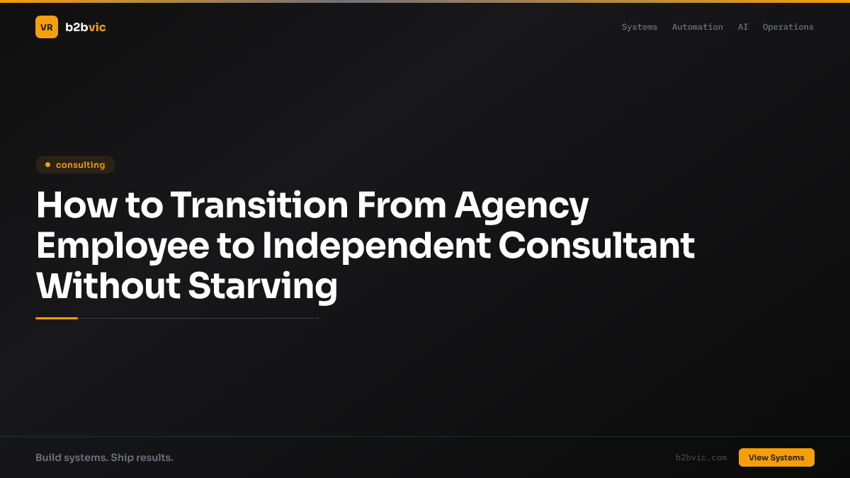 How to Transition From Agency Employee to Independent Consultant Without Starving