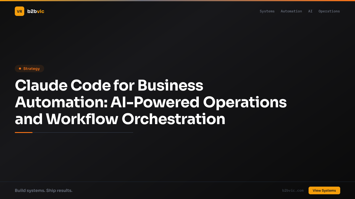 Claude Code for Business Automation: AI-Powered Operations and Workflow Orchestration