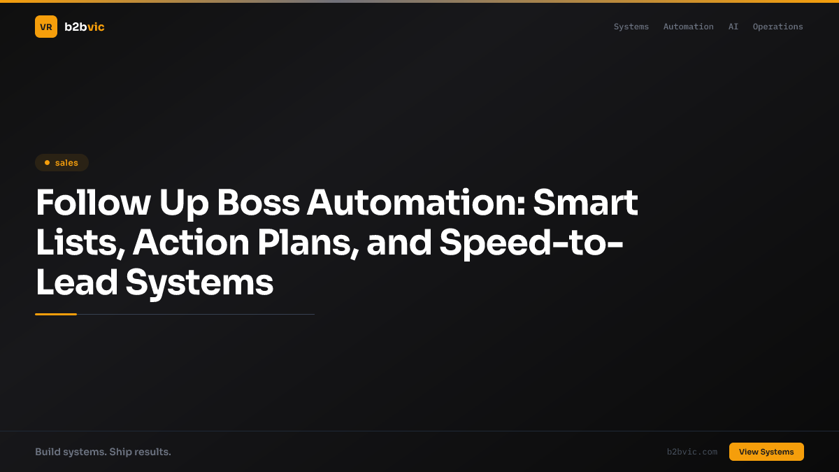 Follow Up Boss Automation: Smart Lists, Action Plans, and Speed-to-Lead Systems