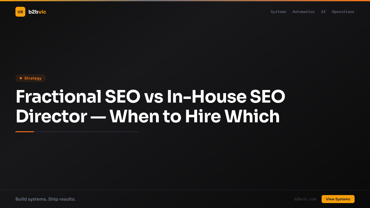 Fractional SEO vs In-House SEO Director — When to Hire Which