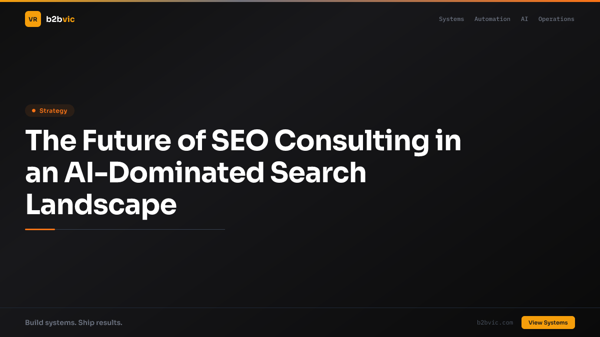 The Future of SEO Consulting in an AI-Dominated Search Landscape