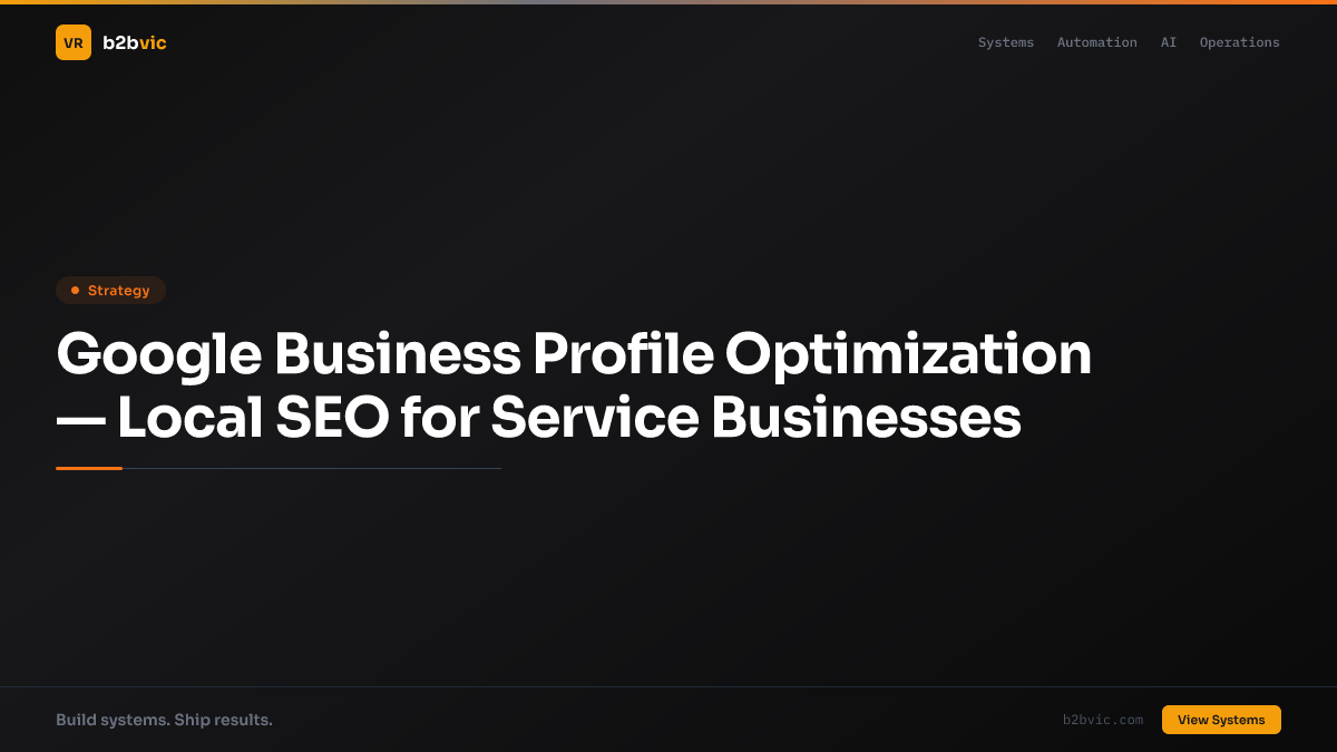 Google Business Profile Optimization — Local SEO for Service Businesses