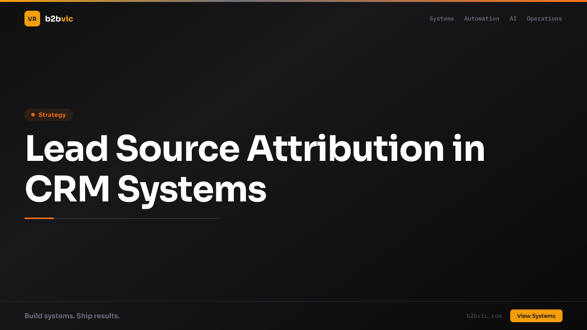 Lead Source Attribution in CRM Systems