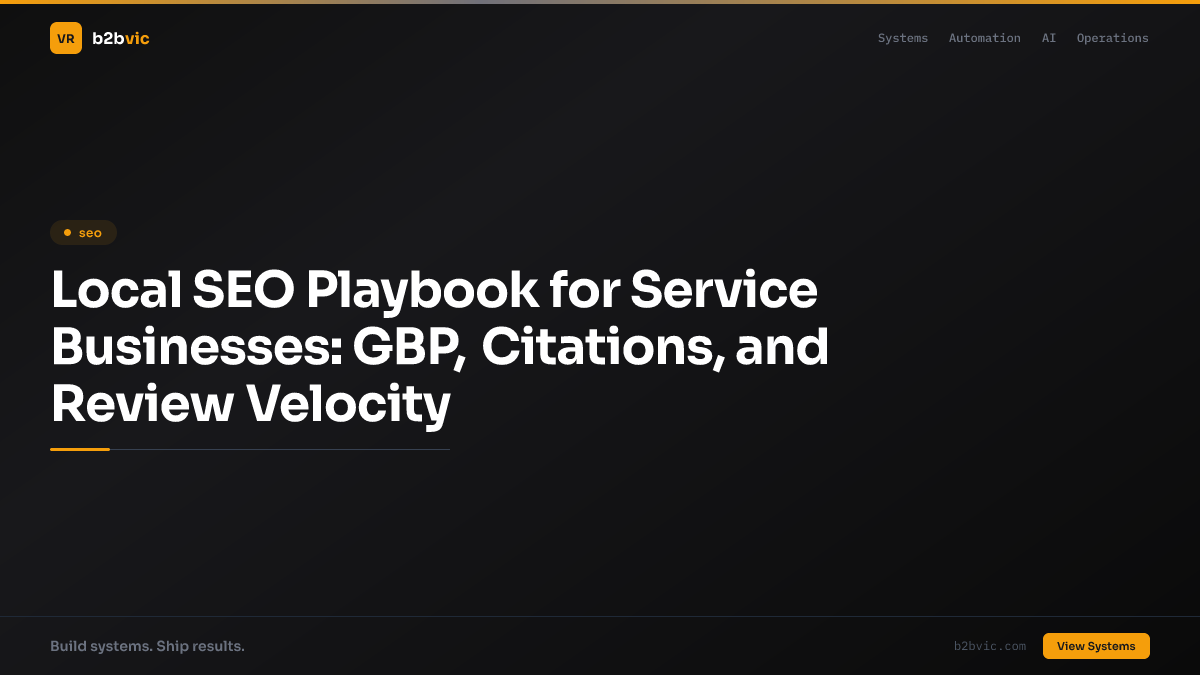 Local SEO Playbook for Service Businesses: GBP, Citations, and Review Velocity
