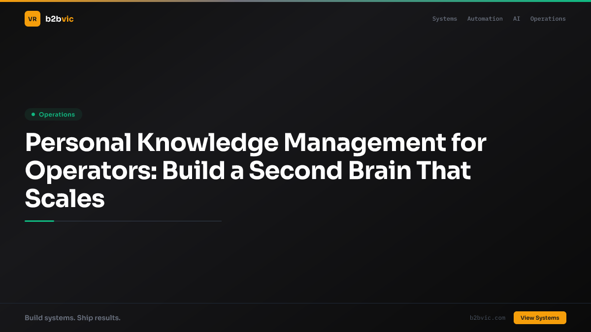 Personal Knowledge Management for Operators: Build a Second Brain That Scales