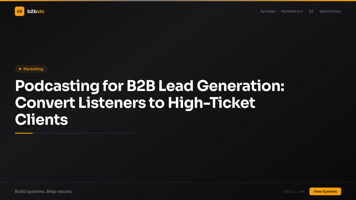 Podcasting for B2B Lead Generation: Convert Listeners to High-Ticket Clients