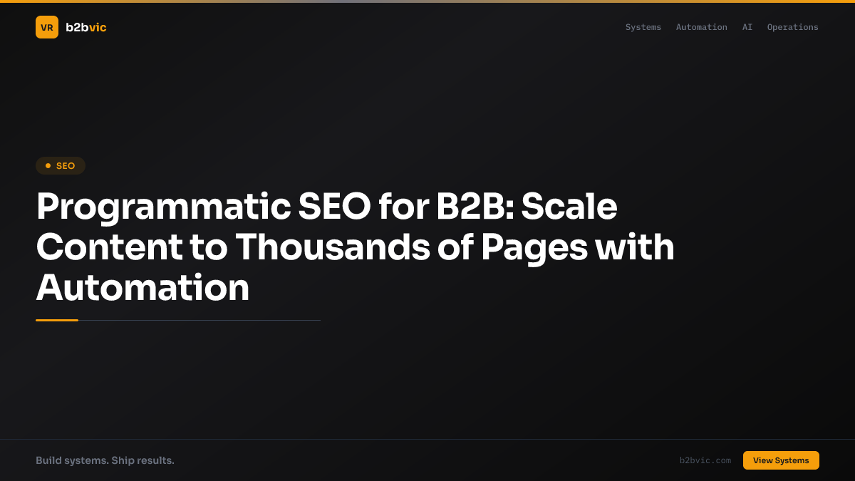 Programmatic SEO for B2B: Scale Content to Thousands of Pages with Automation