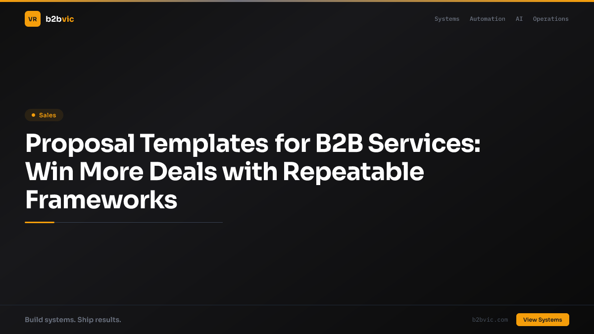 Proposal Templates for B2B Services: Win More Deals with Repeatable Frameworks