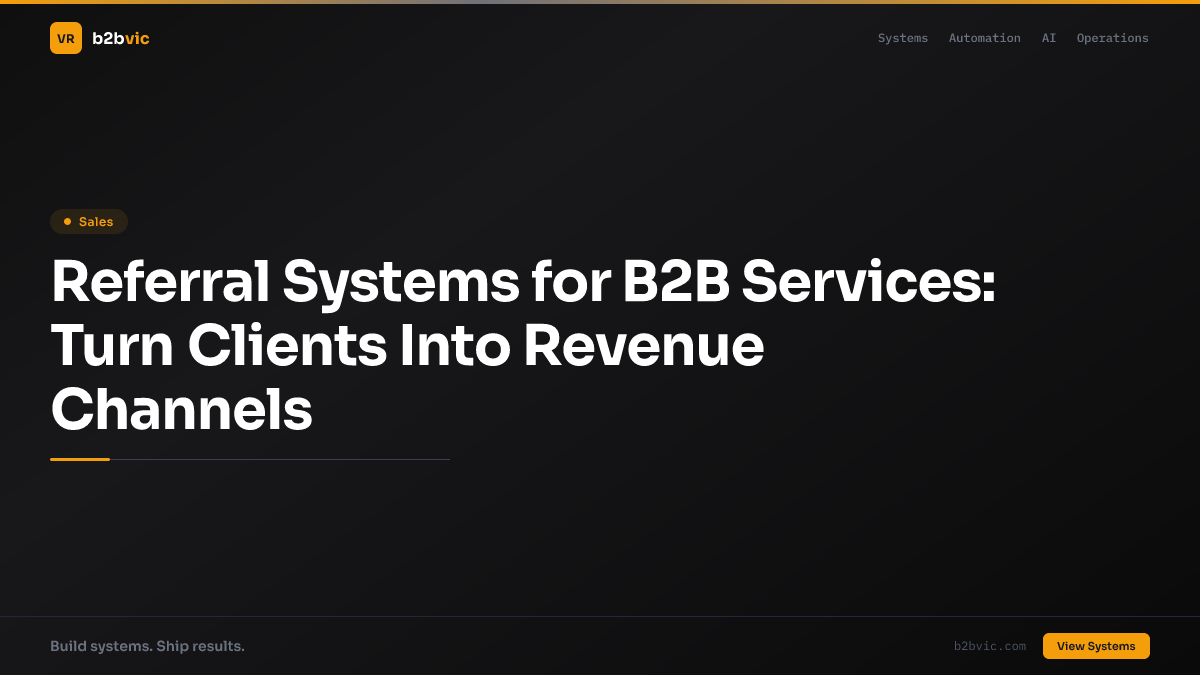 Referral Systems for B2B Services: Turn Clients Into Revenue Channels