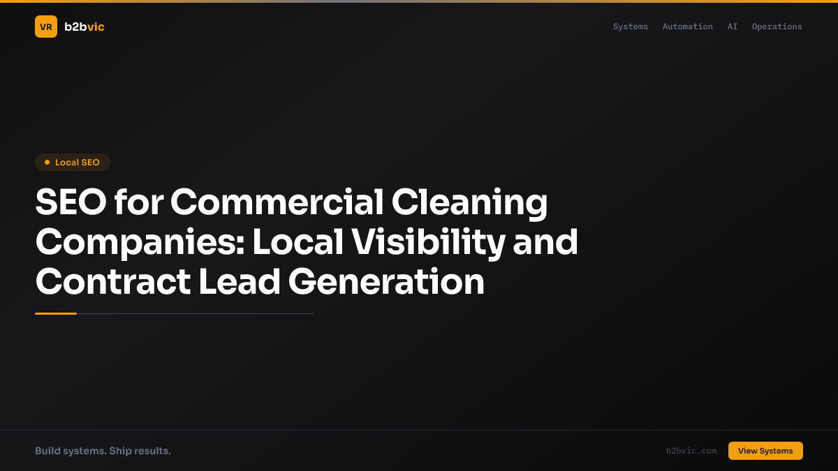 SEO for Commercial Cleaning Companies: Local Visibility and Contract Lead Generation