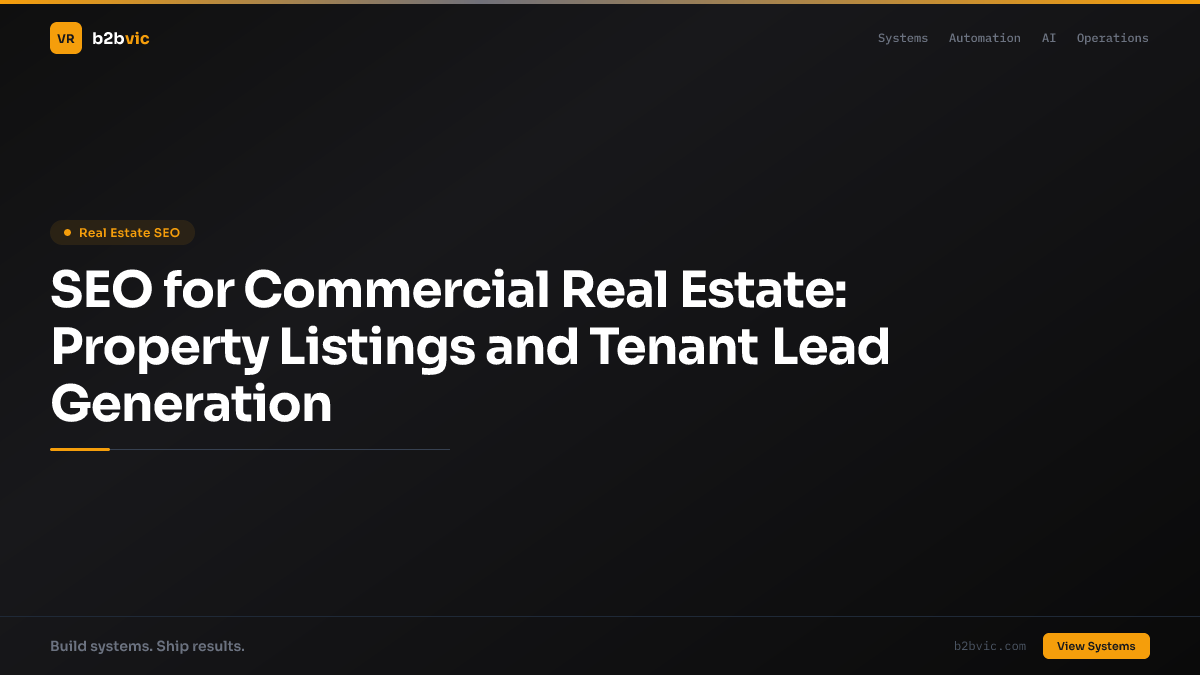 SEO for Commercial Real Estate: Property Listings and Tenant Lead Generation