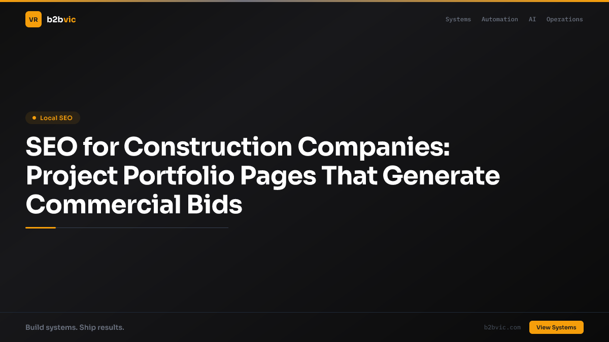 SEO for Construction Companies: Project Portfolio Pages That Generate Commercial Bids