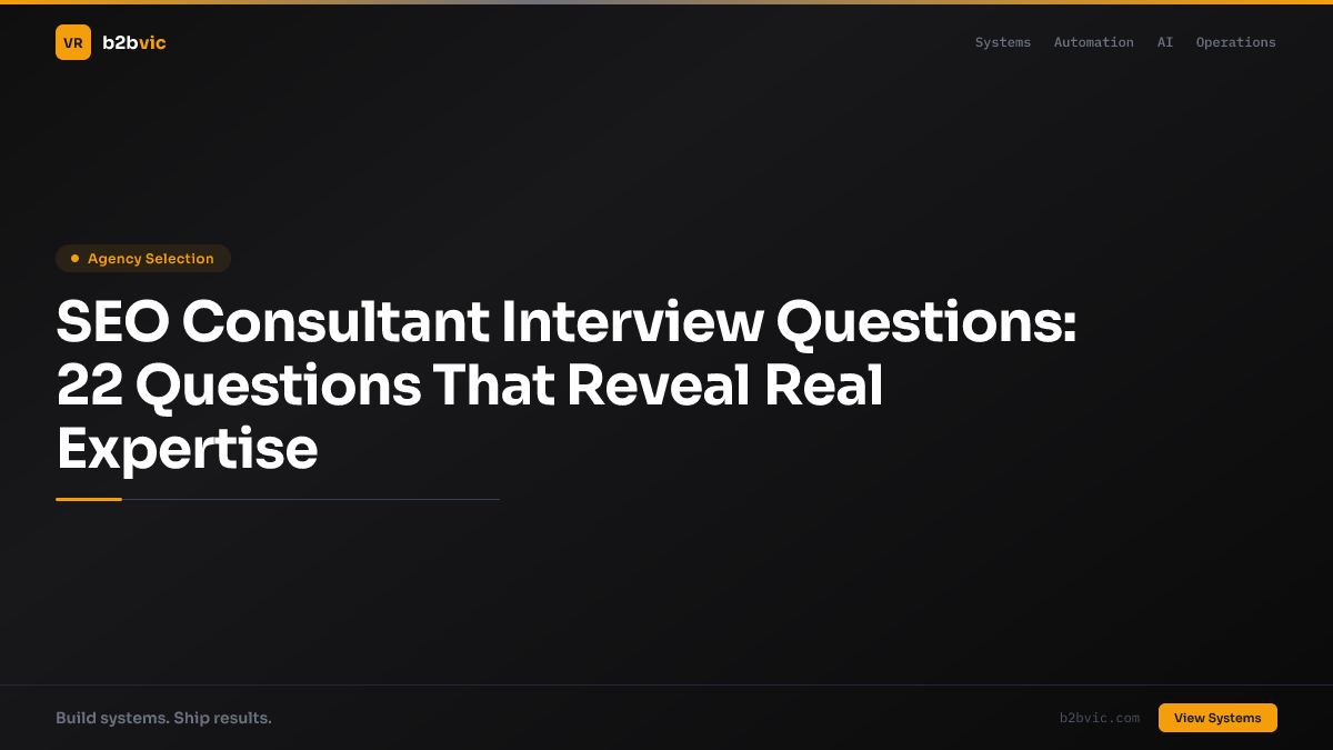 SEO Consultant Interview Questions: 22 Questions That Reveal Real Expertise