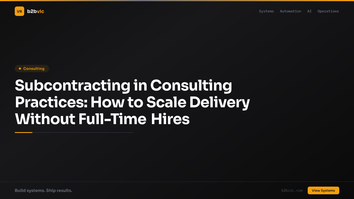 Subcontracting in Consulting Practices: How to Scale Delivery Without Full-Time Hires