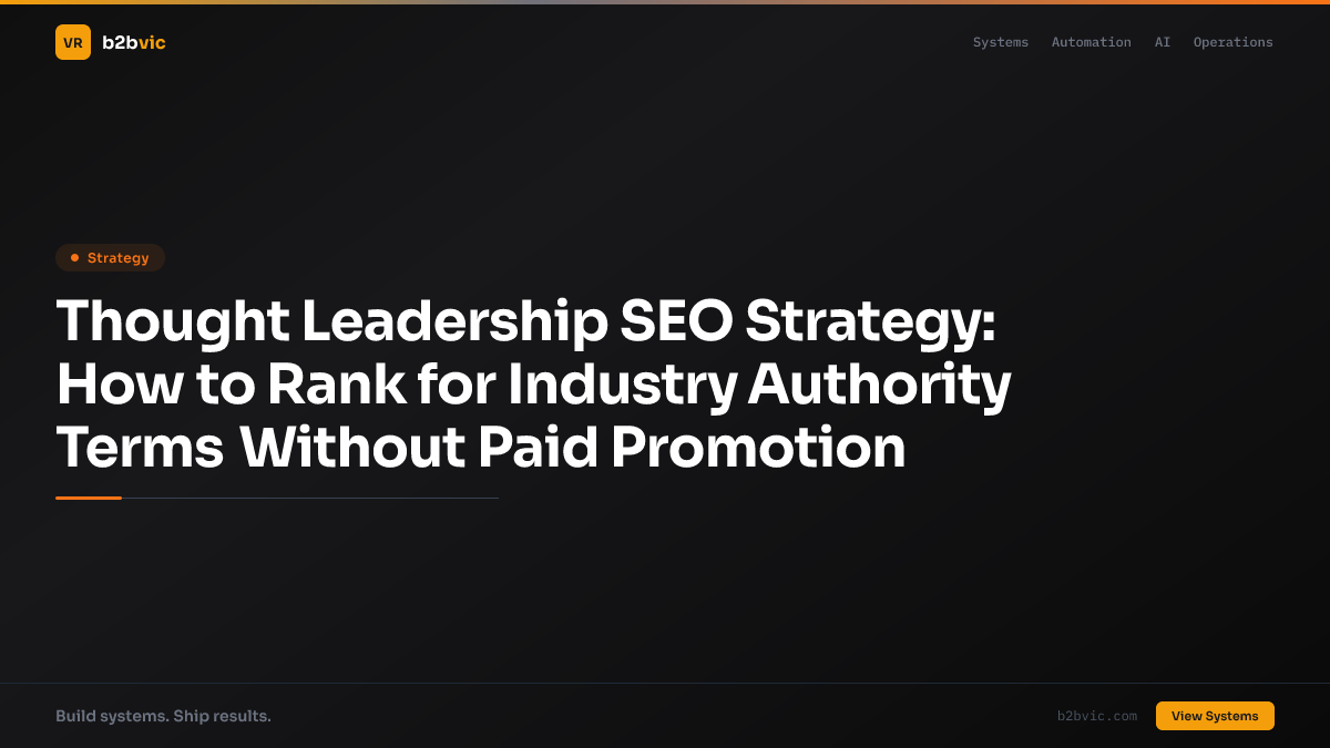 Thought Leadership SEO Strategy: How to Rank for Industry Authority Terms Without Paid Promotion