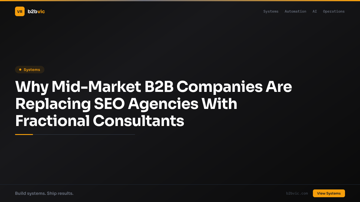 Why Mid-Market B2B Companies Are Replacing SEO Agencies With Fractional Consultants